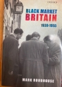 Black Market Britain 1939 - 1955.