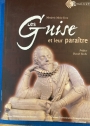 Les Guise et leur Paraitre.