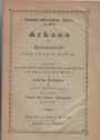 Arkana, oder Seelenheilwinke zum ewigen Leben, zusammengestellt aus Abschnitten unserer Hauptwerke als praktisches Handbüchlein für ernstere Wahrheitssucher, die da wirkliche Jünger der wahren Lebenskunst werden wollen.