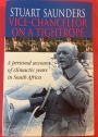 Vice-Chancellor on a Tightrope. A Personal Account of Climactic Years in South Africa.