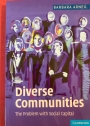 Diverse Communities. The Problem with Social Capital.