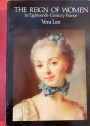 Reign of Women in Eighteenth Century France.