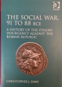 The Social War, 91 to 88 BCE. A History of the Italian Insurgency Against the Roman Republic.