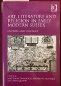Art, Literature and Religion in Early Modern Sussex. Culture and Conflict.