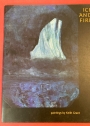 Ice and Fire. Paintings by Keith Grant.
