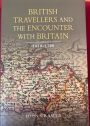 British Travellers and the Encounter with Britain 1450 - 1700.