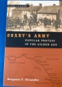 Coxey's Army. Popular Protest in the Gilded Age.