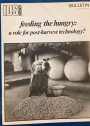 Feeding the Hungry. A Role for Post-Harvest Technology? IDS Bulletin. June 1982, Volume 13, Number 3.