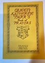Queen Katherine Parr's Book of Prayers. Scribed, Decorated and Annotated for Kendal Parish Church by G E Pallant-Sidaway. Foreword by John Hodgkinson.