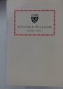 Bernard Williams, 1929 - 2003. Provost, Knightsbridge Professor of Philosophy. Memoirs Prepared by Direction of the Council of King's College Cambridge.