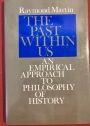 The Past Within Us: An Empirical Approach to Philosophy of History.