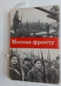 Moskva-frontu. 1941-1945. Sbornik Dokumentov i Materialov.