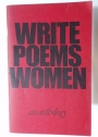 Write Poems Women: An Anthology.