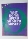Popular Economics: Why Do We Spend So Much Money?