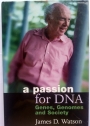 A Passion for DNA. Genes, Genomes and Society.