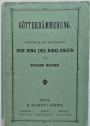 Götterdämmerung. Dritter Tag aus der Trilogie: Der Ring des Nibelungen.