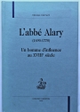 L'Abbé Alary (1690-1770). Un Homme d'Influence au XVIIIe Siècle.