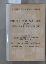 Professionalism and Social Change: From the Settlement House Movement to Neighborhood Centers, 1886 to the Present.