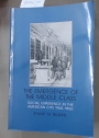 The Emergence of the Middle Class: Social Experience in the American City, 1760 - 1900.