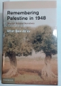 Remembering Palestine in 1948: Beyond National Narratives.