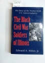 Black Civil War Soldiers of Illinois. The Story of the Twenty-Ninth US Colored Infantry.