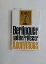 Berlinguer and the Professor: Chronicles of the Next Italy.