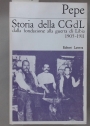 Storia della CGdL. Volume 1: Dalla Fondazione alla Guerra di Libia 1905 - 1911. Volume 2: Dalla Guerra di Libia all'Intervento 1911 - 1915.