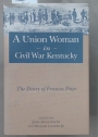 A Union Woman in Civil War Kentucky: The Diary of Frances Peter.