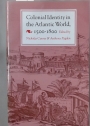 Colonial Identity in the Atlantic World, 1500 - 180.