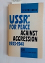 USSR: For Peace Against Aggression 1933 - 1941.