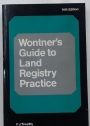 Wontner's Guide to Land Registry Practice.