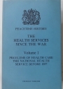The Health Services since the War. Volume 1: Problems of Health Care Service before 1957.