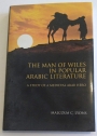 The Man of Wiles in Popular Arabic Literature. A Study of a Medieval Arab Hero.
