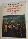 War and Society in Europe of the Old Regime.