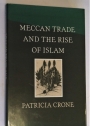 Meccan Trade and The Rise of Islam.