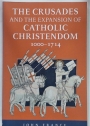The Crusades and The Expansion of Catholic Christendom 1000 - 1714.