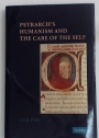 Petrarch's Humanism and the Care of the Self.