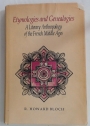 Etymologies and Genealogies. A Literary Anthropology of the French Middle Ages.