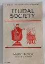 Feudal Society. Volume 1 - The Growth of Ties of Dependence.