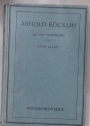 Arnold Böcklin: Aus den Tagebüchern von Otto Lasius (1884 - 1889). Herausgegeben von Maria Lina Lasius.