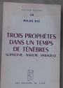 Trois Prophètes dans un Temps de Ténèbres: Sophonie, Nahum, Habaquq.