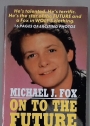 Michael J Fox: On to The Future - A Biography.