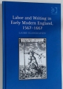 Labor and Writing in Early Modern England, 1567 - 1667.