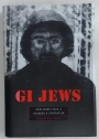 G I Jews. How World War II Changed A Generation.