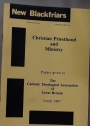 New Blackfriars. A Monthly Review of the English Dominicans. Special Issue: Christian Priesthood and Ministry. Papers Given to the Catholic Theological Association, Leeds 1987
