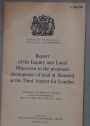Report of the Inquiry into the Local Objections to the Proposed Development of Land at Stansted as the Third Airport for London. 6th December 1965 - 11th February 1966.