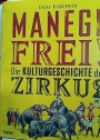 Manege Frei! Die Kulturgeschichte des Zirkus.