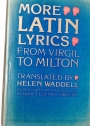 More Latin Lyrics From Virgil to Milton.