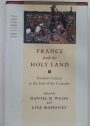 France and the Holy Land. Frankish Culture at the End of the Crusades.