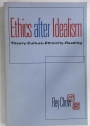 Ethics after Idealism. Theory - Culture - Ethnicity - Reading.